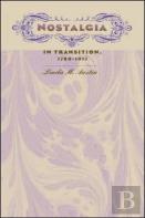 Nostalgia In Transition, 1780-1917