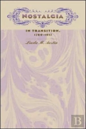 Nostalgia In Transition, 1780-1917