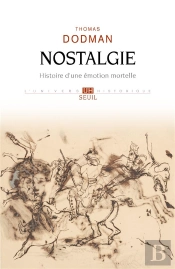 Nostalgie : Histoire D'Une Émotion Mortelle