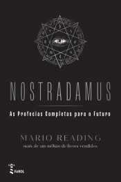 Nostradamus: As Profecias Completas Para O Futuro