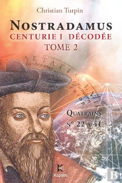 Bertrand.pt - Nostradamus, Centurie I Decodée Tome 2 ; Quatrains N° 22 À 41