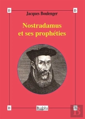 Nostradamus Et Ses Prophéties