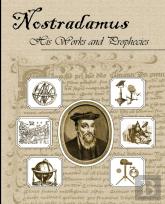 Nostradamus His Works And Prophecies
