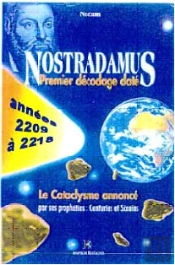 Nostradamus Premier Decodage Date ; Le Cataclysme Annonceé, Les Années 2209 A 2218