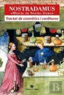 Nostradamus. Tractat De Cosmetics I Confitures