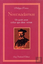 Nostradamus, Un Guide Pour Celui Que Doit Venir
