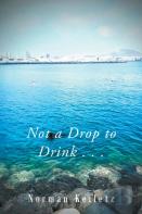 Not A Drop To Drink . . .