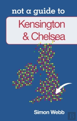 Bertrand.pt - Not A Guide To: Kensington And Chelsea