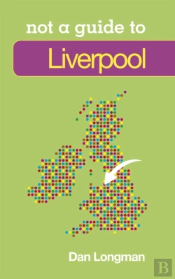 Bertrand.pt - Not A Guide To: Liverpool