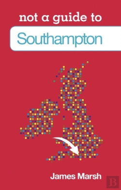 Bertrand.pt - Not A Guide To: Southampton