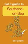 Not A Guide To: Southend On Sea