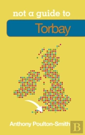 Not A Guide To: Torbay