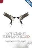 Not Against Flesh And Blood