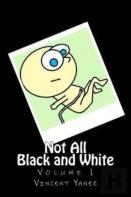 Not All Black And White Volume 1