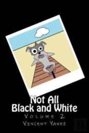 Not All Black And White Volume 2