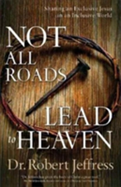 Bertrand.pt - Not All Roads Lead To Heaven Â€“ Sharing An Exclusive Jesus In An Inclusive World
