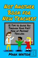 Not Another Book For New Teachers