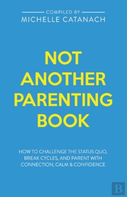 Bertrand.pt - Not Another Parenting Book: How To Chall