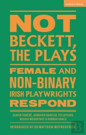 Not Beckett, The Plays