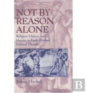 Not By Reason Alone