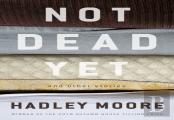 Not Dead Yet And Other Stories