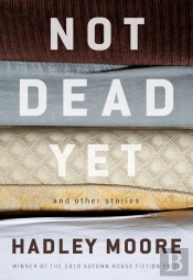 Not Dead Yet And Other Stories
