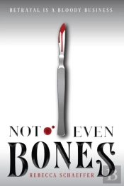 Not Even Bones