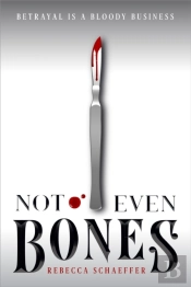 Not Even Bones