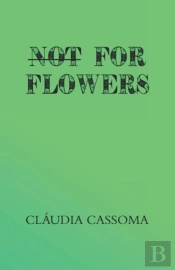 Not For Flowers