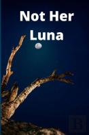 Not Her Luna