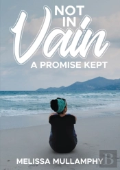 Not In Vain, A Promise Kept