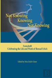 Not Knowing - Knowing - Not Knowing