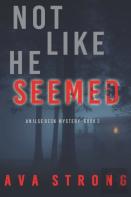 Not Like He Seemed (An Ilse Beck Fbi Suspense Thriller-Book 2)