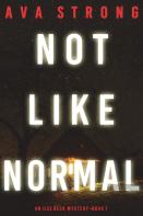 Not Like Normal (An Ilse Beck Fbi Suspense Thriller-Book 7)