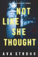 Not Like She Thought (An Ilse Beck Fbi Suspense Thriller-Book 5)