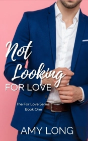 Not Looking For Love (The For Love Series)