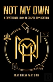 Not My Own: A Devotional Look At Gospel