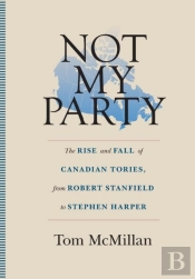 Not My Party: The Rise And Fall Of Canad