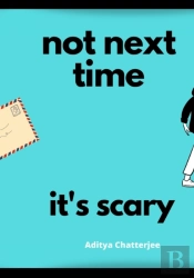 Not Next Time, It'S Scary