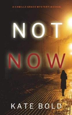 Bertrand.pt - Not Now (A Camille Grace Fbi Suspense Thriller-Book 2)