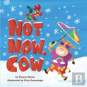 Not Now, Cow