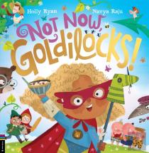 Not Now, Goldilocks!