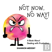 Not Now, No Way!