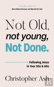 Not Old, Not Young, Not Done