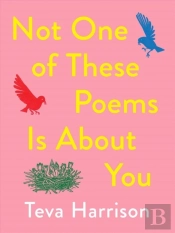 Not One Of These Poems Is About You