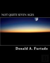 Not Quite Seven Ages