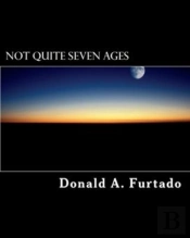 Not Quite Seven Ages