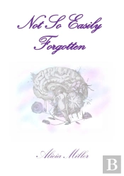 Not So Easily Forgotten