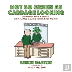 Bertrand.pt - Not So Green As Cabbage Looking: Recovering From A Stroke With A Little Gallows Humor Along The Way