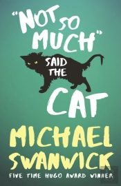 Not So Much, Said The Cat
